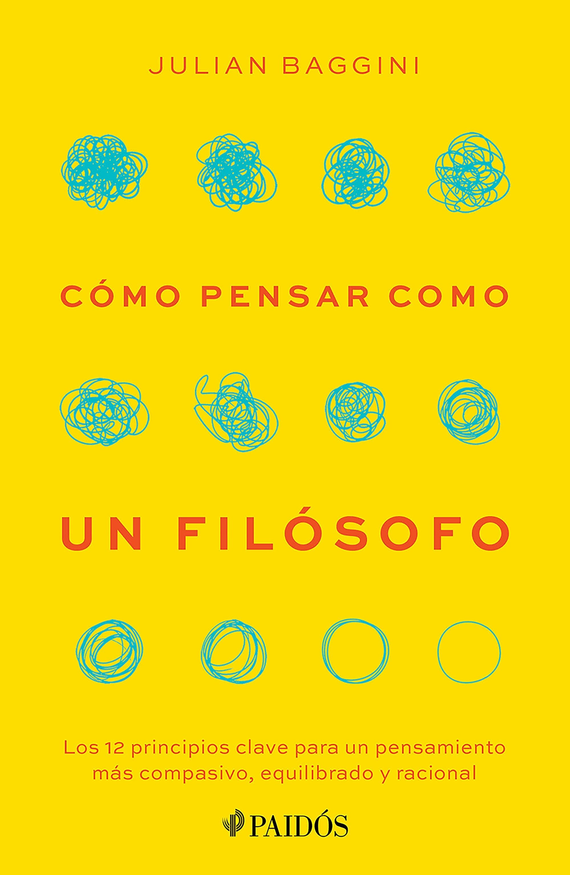 Book cover image for Cómo pensar como un filósofo: Los 12 principios clave para un pensamiento más compasivo, equilibrado y racional / How to Think Like a Philosopher ISBN: 9786076391204